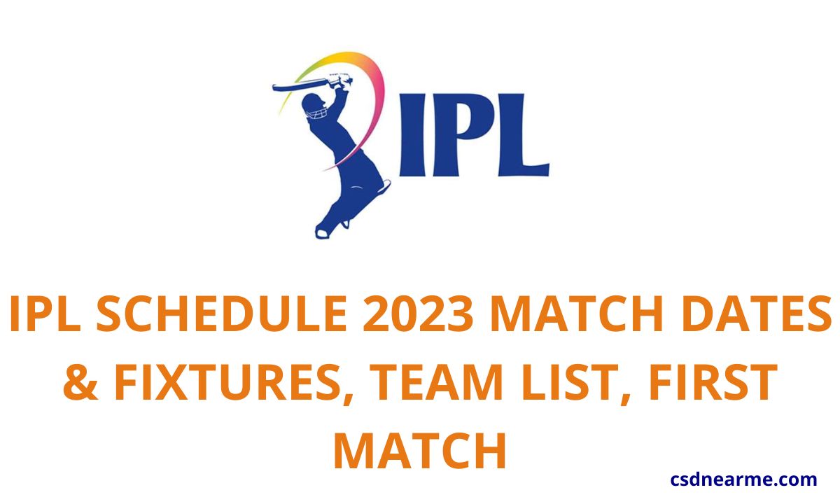 IPL Schedule 2023 Match Dates & Fixtures, Team list, First Match